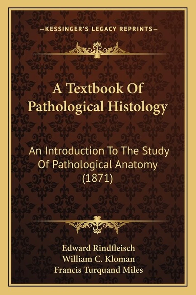 A Textbook Of Pathological Histology: An Introduction To The Study Of Pathological Anatomy (1871)