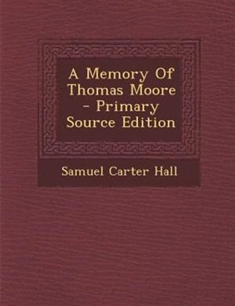 A Memory Of Thomas Moore - Primary Source Edition