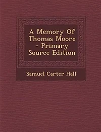 A Memory Of Thomas Moore - Primary Source Edition