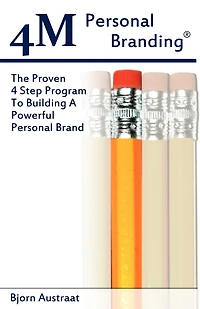 4M Personal Branding: The Proven 4 Step Program To Building A Powerful Personal Brand