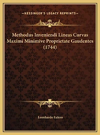 Methodus Inveniendi Lineas Curvas Maximi Minimive Proprietate Gaudentes (1744)