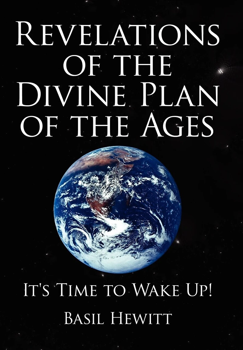Revelations of the Divine Plan Ages: It's Time to Wake Up!