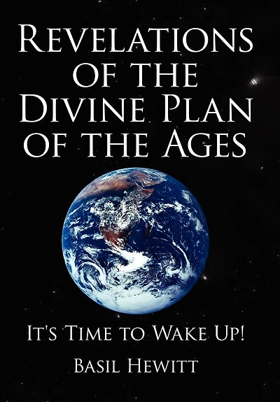 Revelations of the Divine Plan Ages: It's Time to Wake Up!