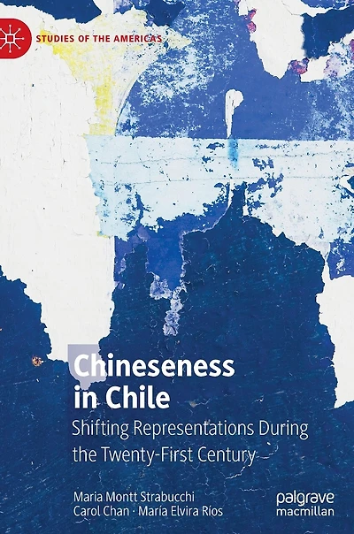 Chineseness Chile: Shifting Representations During the Twenty-First Century
