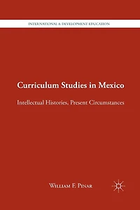 Curriculum Studies Mexico: Intellectual Histories, Present Circumstances