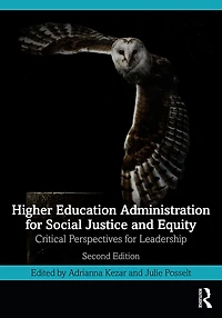 Higher Education Administration for Social Justice and Equity: Critical Perspectives Leadership