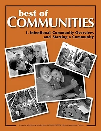Best of Communities: I. Intentional Community Overview and Starting a Community
