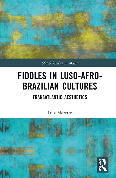 Fiddles Luso-Afro-Brazilian Cultures: Transatlantic Aesthetics