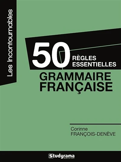 50 règles essentielles: grammaire française