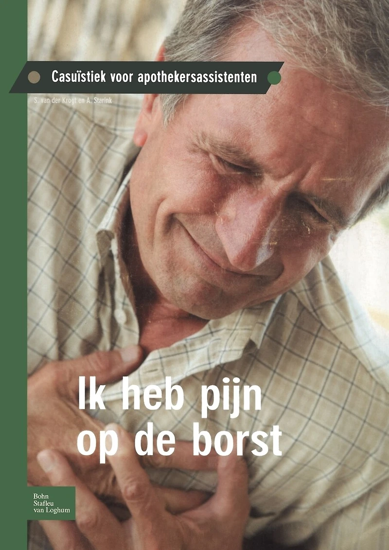 Ik Heb Pijn Op de Borst: Casuïstiek Voor Apothekersassistenten