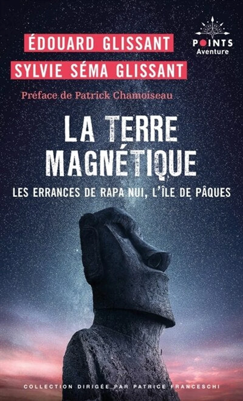 La terre magnétique : les errances de Rapa Nui, l'île de Pâques : récit: les errances de Rapa Nui, l'île de Pâques