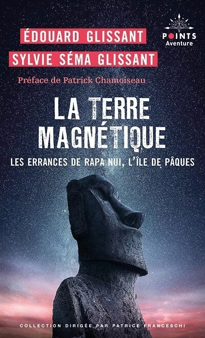 La terre magnétique : les errances de Rapa Nui, l'île de Pâques : récit: les errances de Rapa Nui, l'île de Pâques