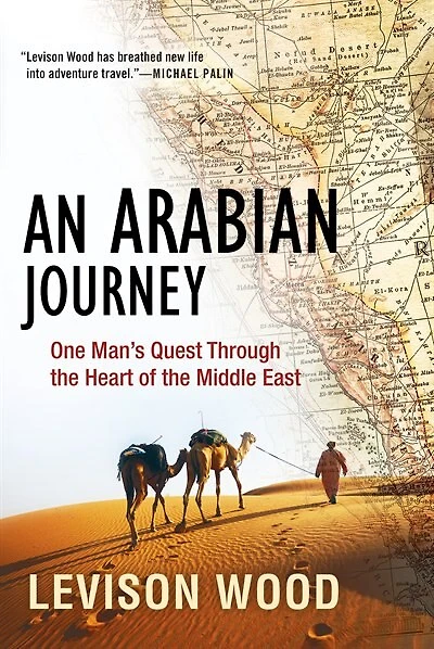 An Arabian Journey: One Man's Quest Through The Heart Of Middle East
