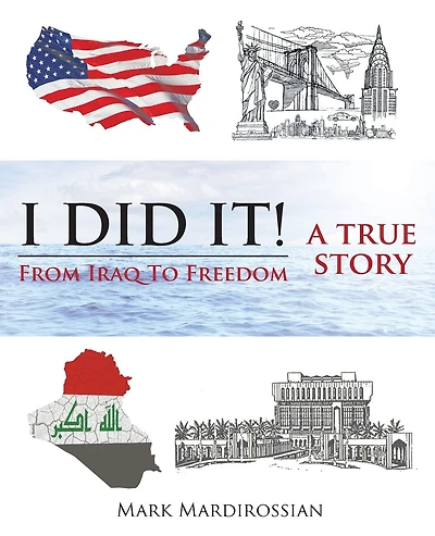 I Did It!: From Iraq to Freedom: A True Story
