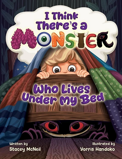 I Think There's a Monster Who Lives Under My Bed