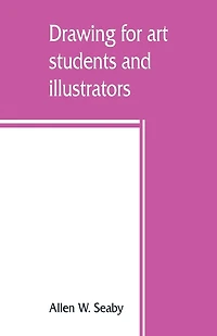 Drawing For Art Students And Illustrators