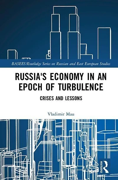 Russia's Economy an Epoch of Turbulence: Crises and Lessons