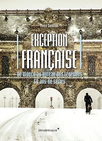 Exception française: De Vidocq au Bureau des Légendes, 60 ans de séries