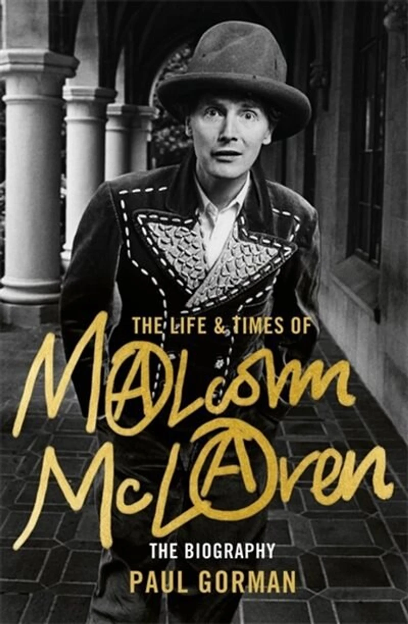 The Life & Times of Malcolm McLaren: Biography