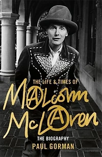 The Life & Times of Malcolm McLaren: Biography