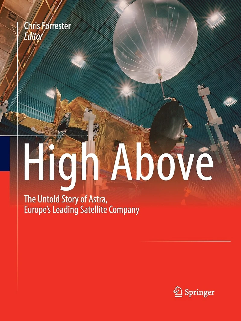 High Above: The untold story of Astra, Europe's leading satellite company