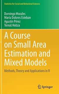 A Course on Small Area Estimation and Mixed Models: Methods, Theory Applications R