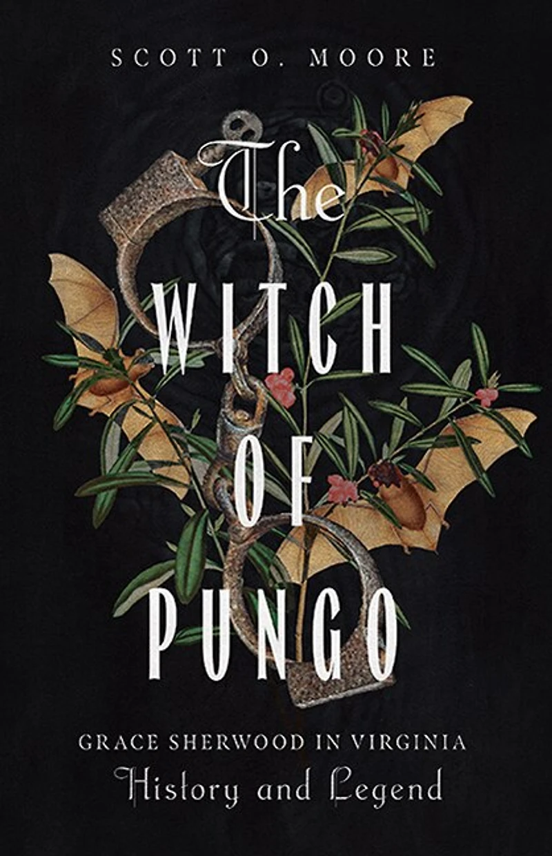 The Witch of Pungo: Grace Sherwood Virginia History and Legend