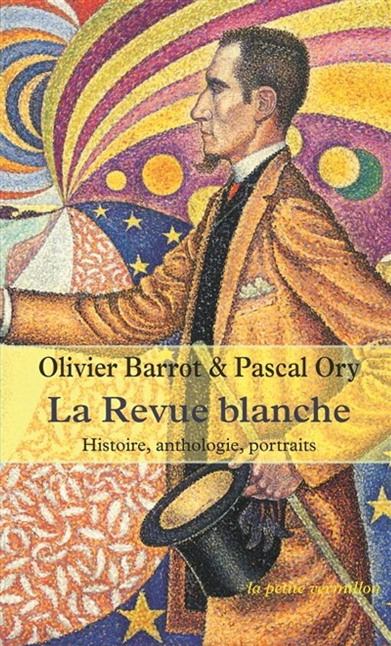 La Revue blanche : histoire, anthologie, portraits, 1889-1903: histoire, anthologie, portraits, 1889-1903
