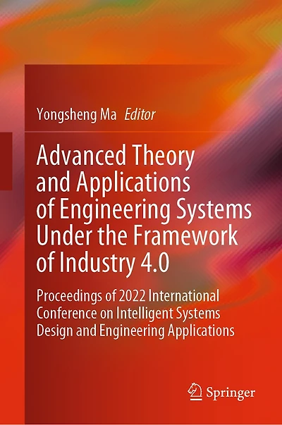 Advanced Theory and Applications of Engineering Systems under the Framework Industry 4.0: Proceedings 2022 International Conference on Intelligent Design