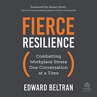 Fierce Resilience: Combatting Workplace Stress One Conversation at a Time