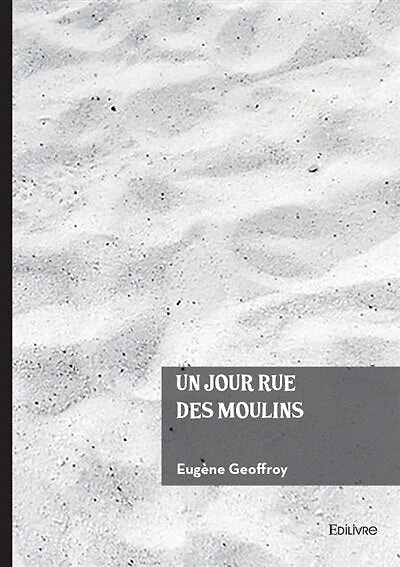 Un jour rue des Moulins