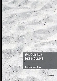 Un jour rue des Moulins