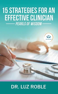15 Strategies for an Effective Clinician: Pearls of Wisdom