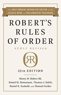 Robert's Rules Of Order Newly Revised, 12th Edition