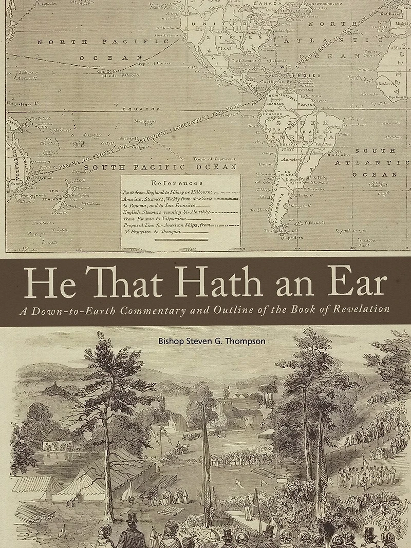 He That Hath An Ear: A Down-to-earth Commentary And Outline Of The Book Of Revelation