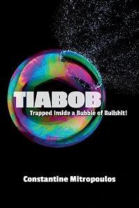Tiabob: Trapped Inside A Bubble Of Bullshit!