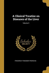 A Clinical Treatise on Diseases of the Liver; Volume II