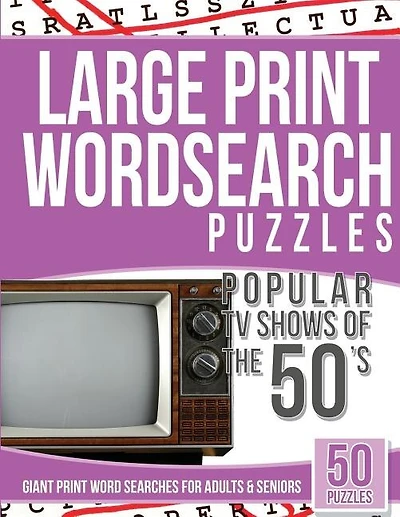 Large Print Wordsearches Puzzles Popular TV Shows of the 50s: Giant Print Word Searches for Adults & Seniors