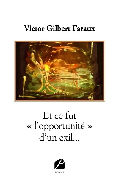 Et ce fut « l'opportunité » d'un exil...