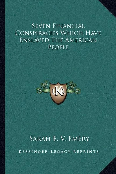 Seven Financial Conspiracies Which Have Enslaved The American People