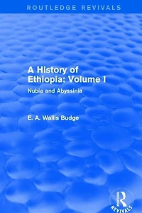 A History of Ethiopia: Volume I (Routledge Revivals): Nubia and Abyssinia