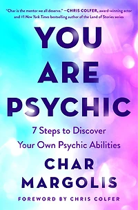 You Are Psychic: 7 Steps To Discover Your Own Psychic Abilities