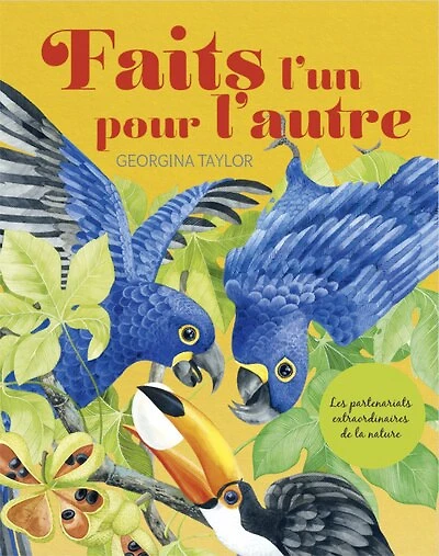 Faits l'un pour l'autre: les partenariats extraordinaires de la nature