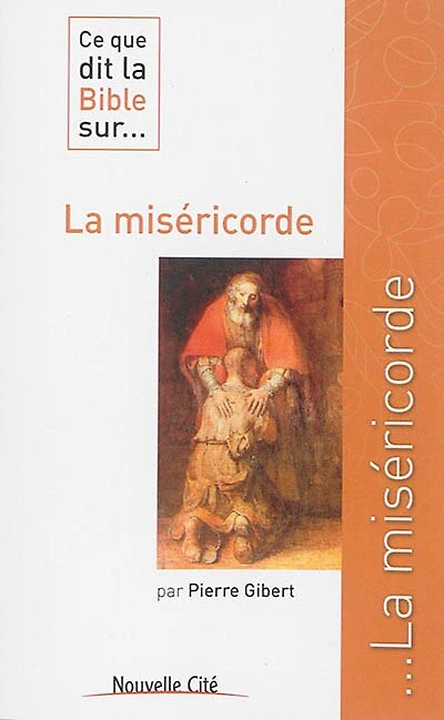 Ce que dit la Bible sur... la miséricorde