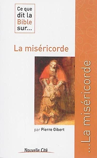 Ce que dit la Bible sur... la miséricorde