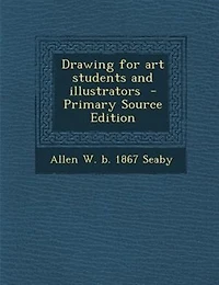 Drawing For Art Students And Illustrators