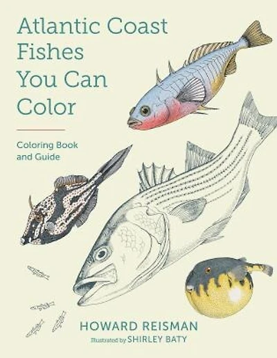Atlantic Coast Fishes You Can Color!: Coloring Book And Guide