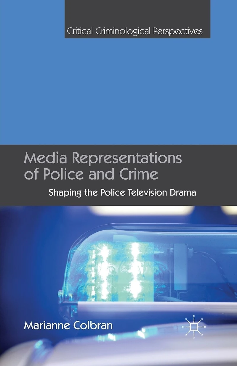 Media Representations of Police and Crime: Shaping the Television Drama