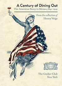 A Century of Dining Out: The American Story in Menus, 1841–1941
