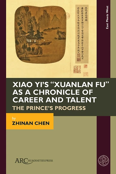 Xiao Yi’s “Xuanlan fu” as a Chronicle of Career and Talent: The Prince’s Progress